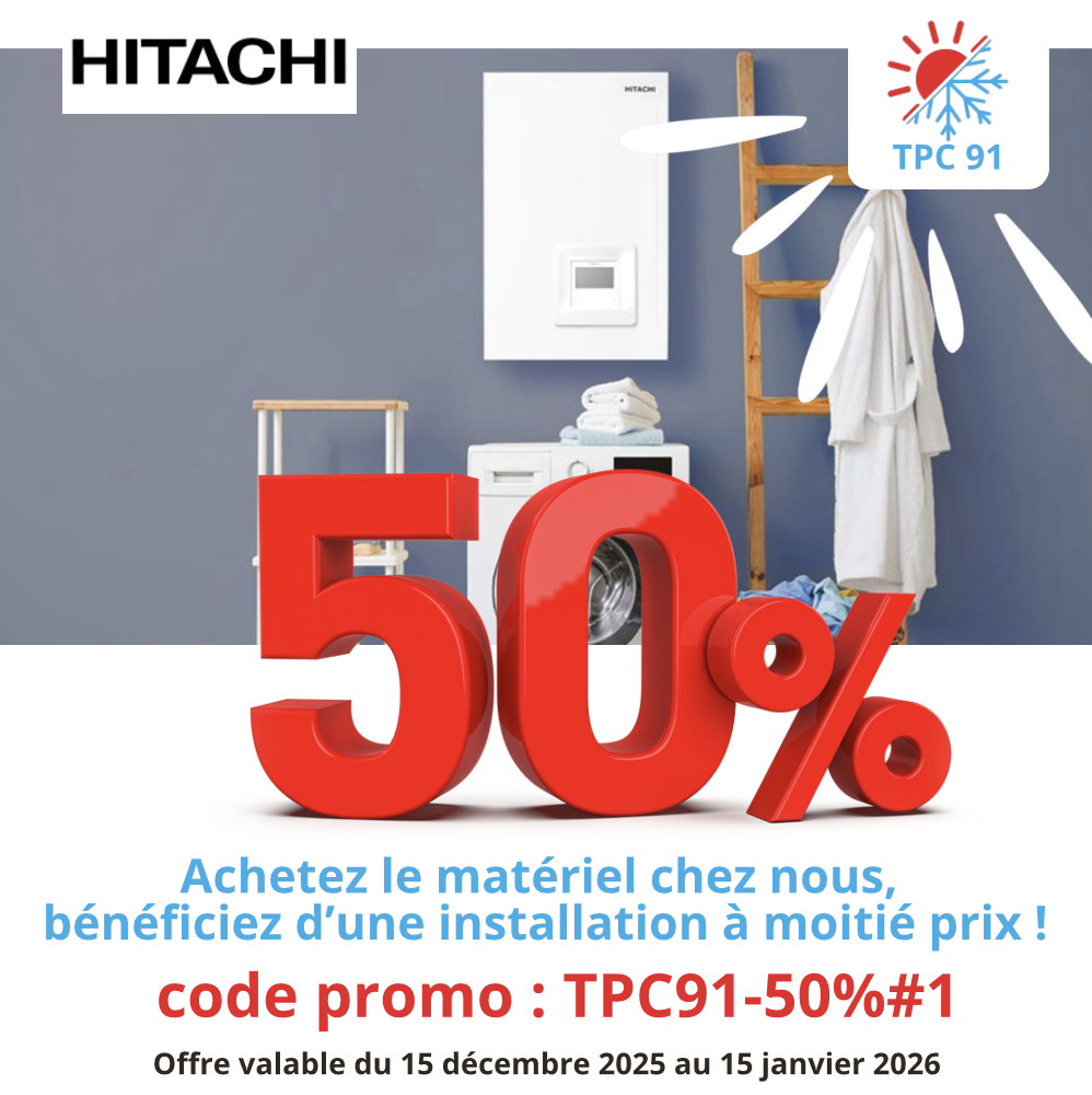 Offre exceptionnelle TPC91 via nos Pompes à chaleur Hitachi®